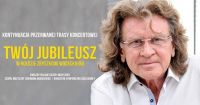 "Twój jubileusz - Artyści w hołdzie Zbyszkowi". Jacek Skowroński jako autor 24 aranżacji symfonicznych piosenek Artysty